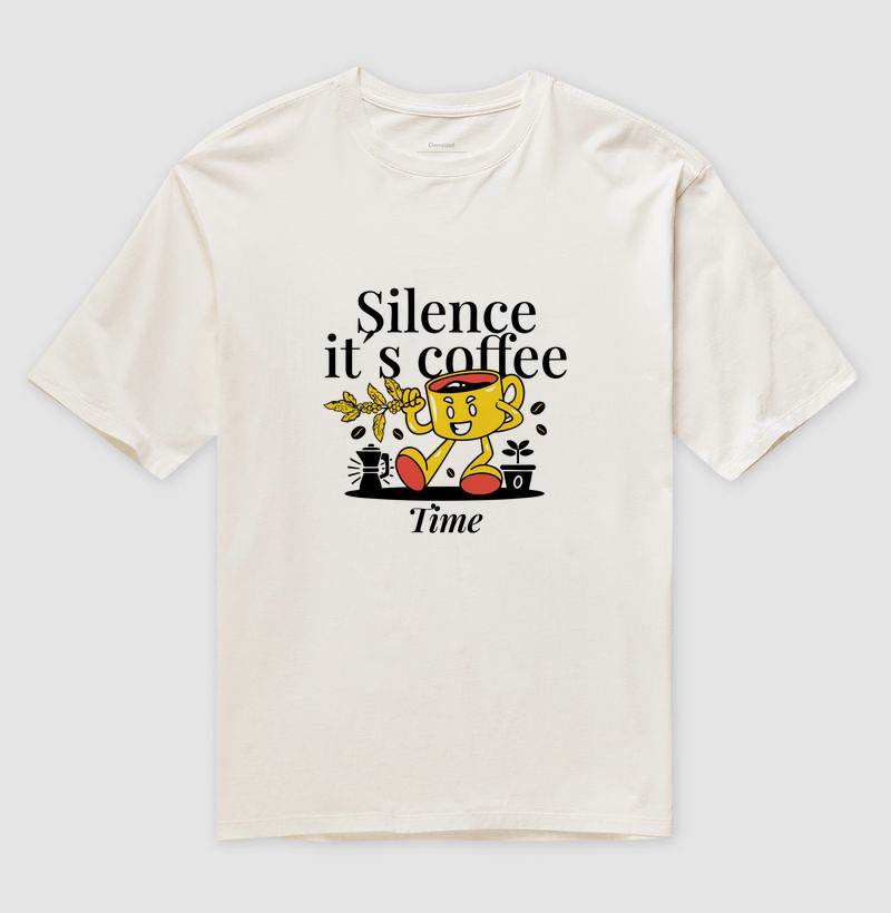 OVERSIZED - Silence it´s coffe time