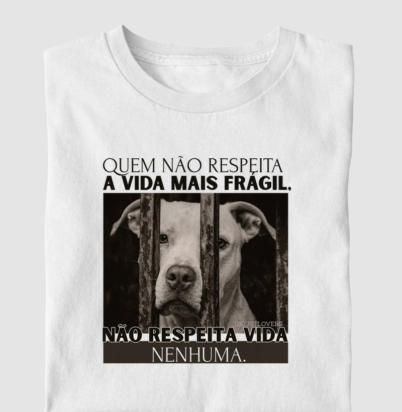 QUEM NÃO RESPEITA A VIDA MAIS FRÁGIL, NÃO RESPEITA VIDA NEHUMA. 