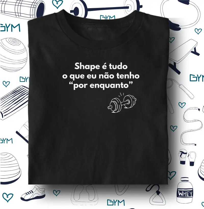 Shape é tudo o que eu não tenho