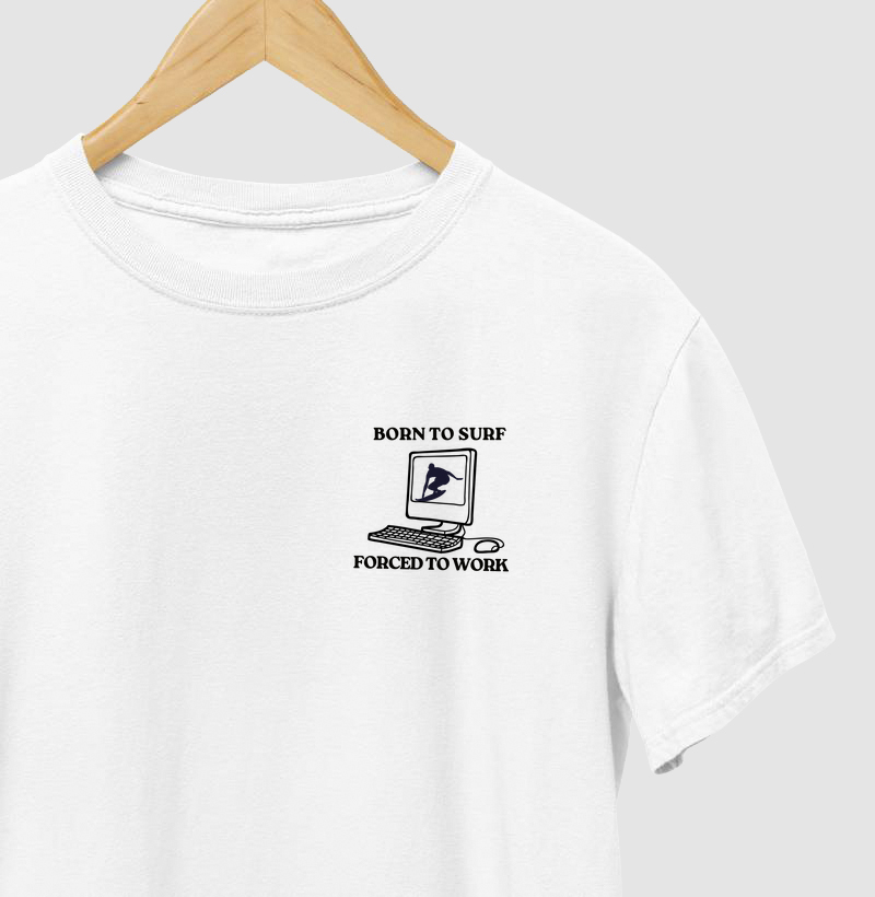 Born to Surf forced to work