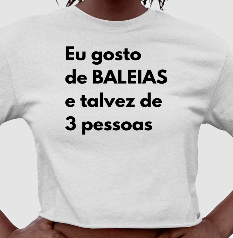 Eu gosto de baleias e talvez de 3 pessoas