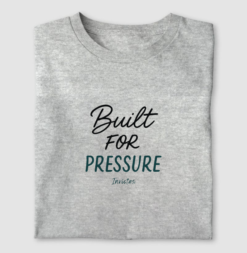 Camiseta Algodão Penteado - Built For Pressure