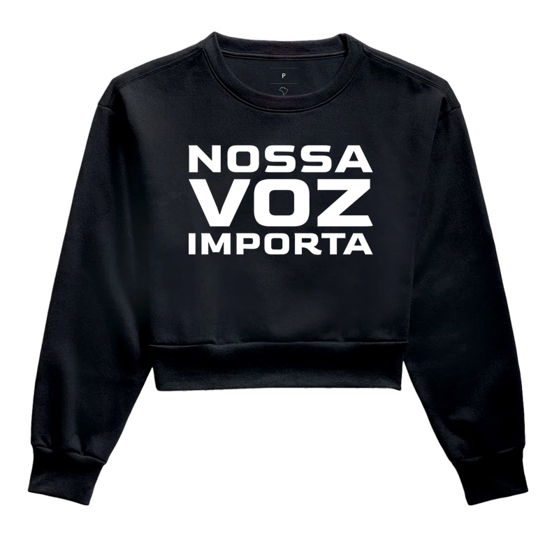 Cropped Moletom Nossa Voz Importa