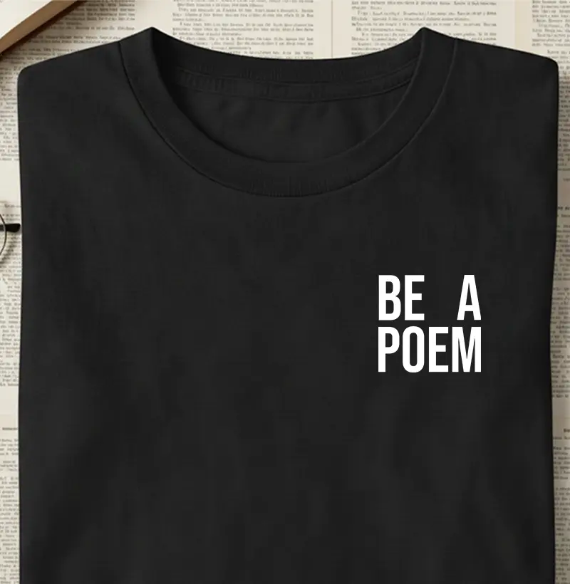 Camiseta Be a Poem