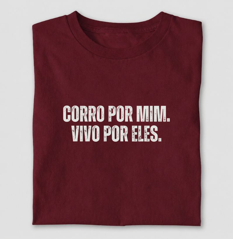 Camiseta Corrida - Corro Por Mim. Vivo Por Eles.