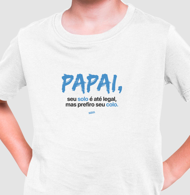 Papai, seu solo é até legal mas prefiro seu colo