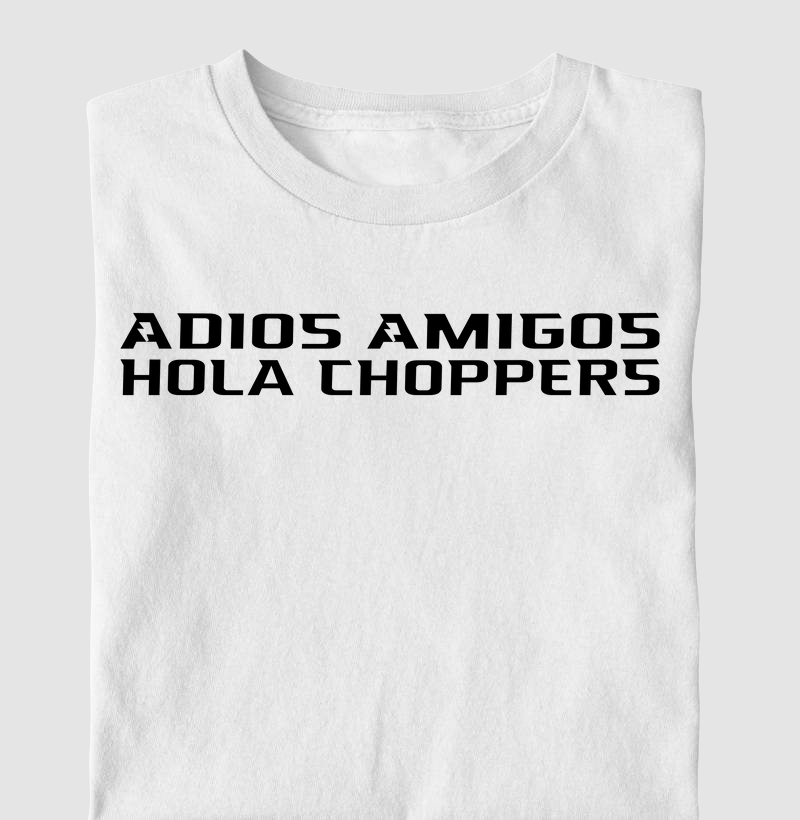 Adios Amigos - Hola Chopper