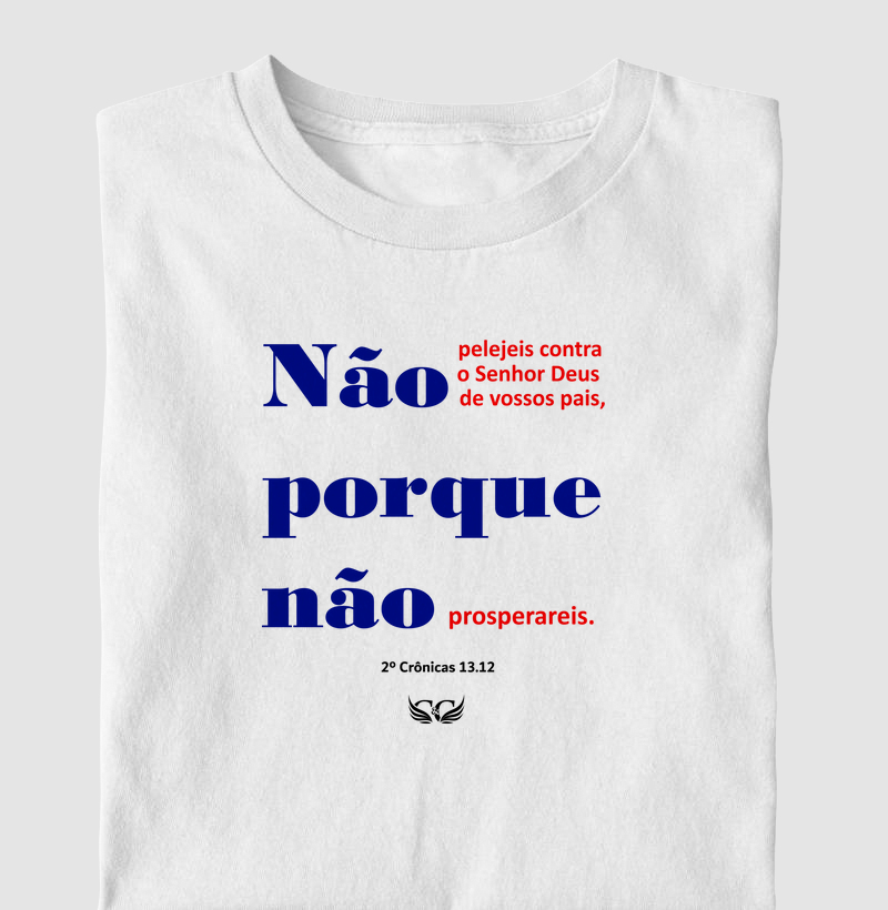 Camiseta Infantil Não pelejeis contra o Senhor Deus de vossos pais.