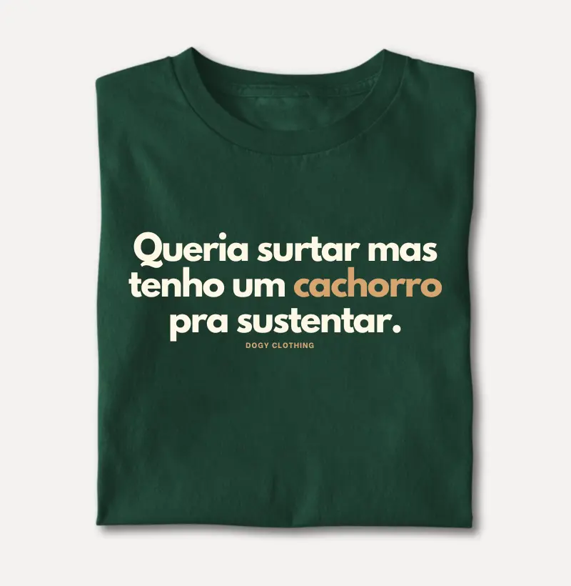 Queria Surtar mas Tenho um Cachorro para Sustentar