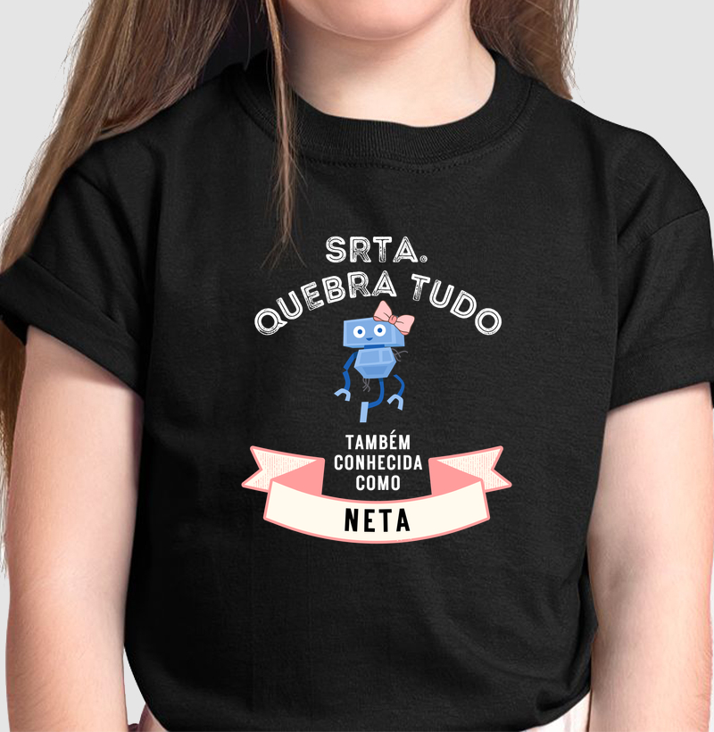 Camiseta Infantil Srta Quebra Tudo - Neta - Imagem 1