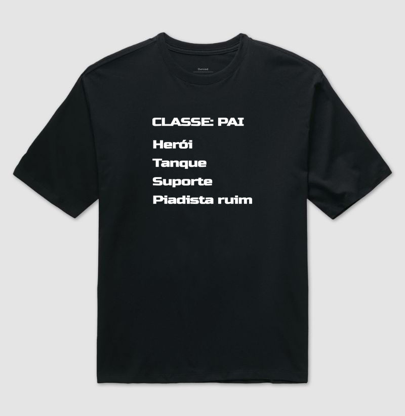 Camiseta Gamer Classe: Pai – Herói, Tanque, Suporte e Piadista Ruim