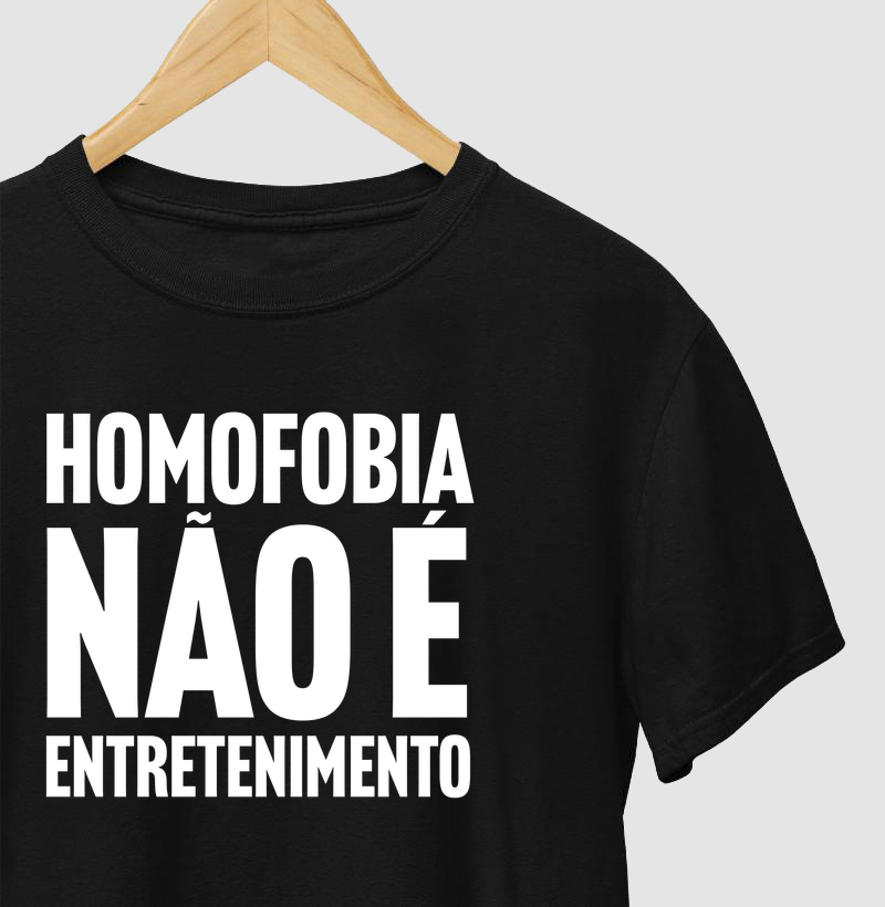 Homofobia não é entretenimento - Camiseta