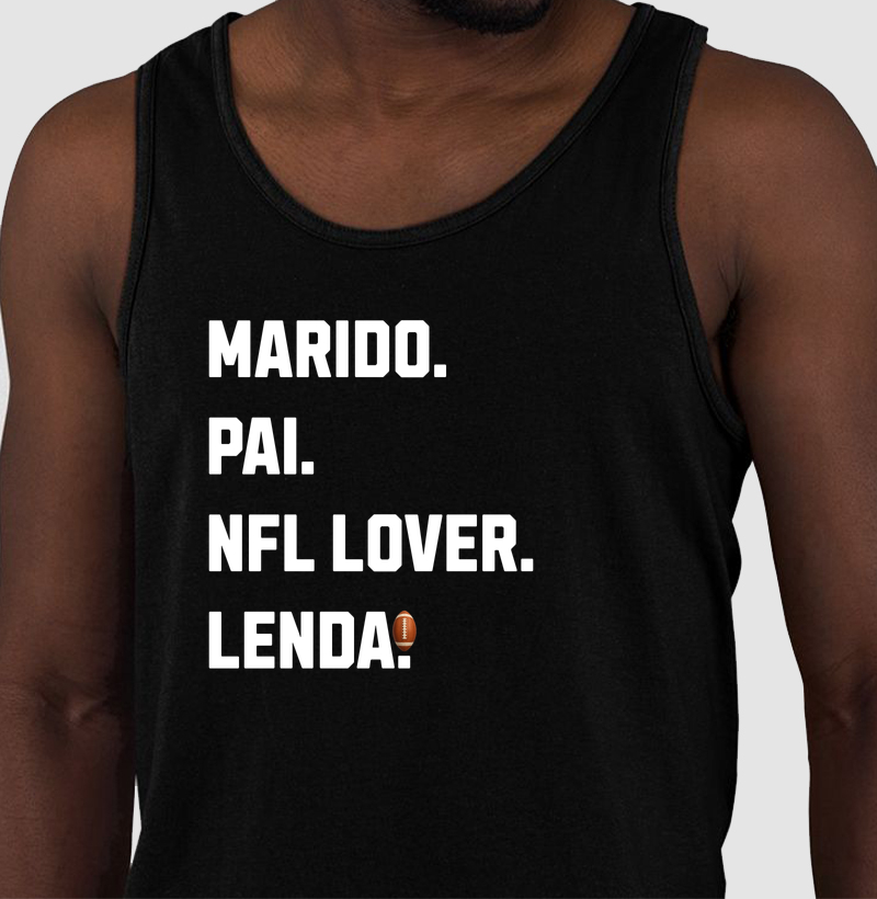 Marido. Pai. NFL Lover. Lenda.