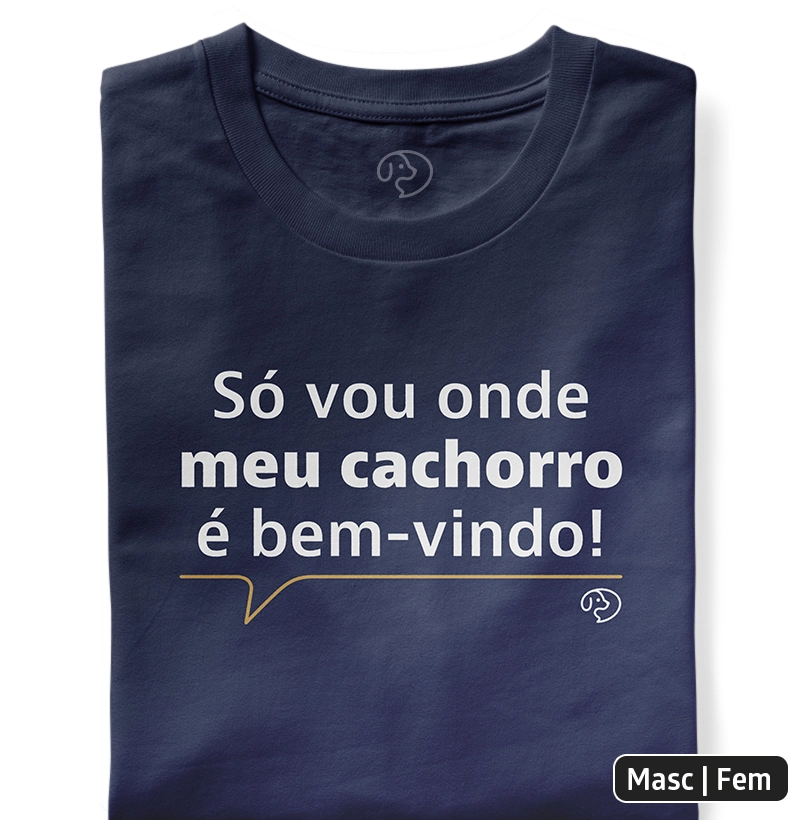 Só vou onde meu cachorro é bem-vindo!