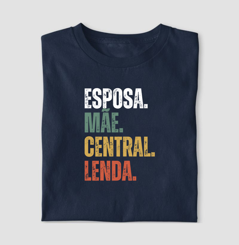 Esposa. Mãe. Central. Lenda.