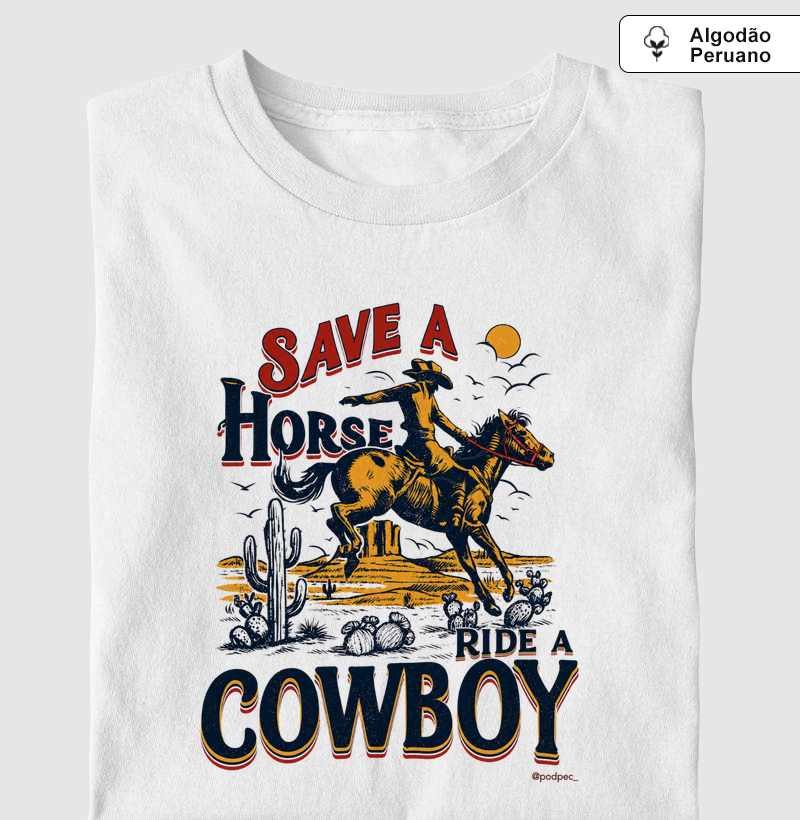 Save a Horse Ride a Cowboy