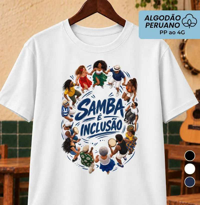 Samba é inclusão 3 - Camiseta Algodão Peruano