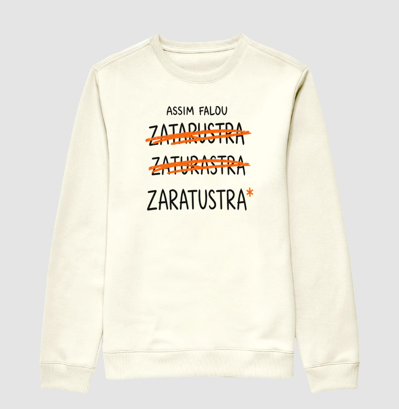 Assim Falou… Zaratustra* - Suéter Moletom
