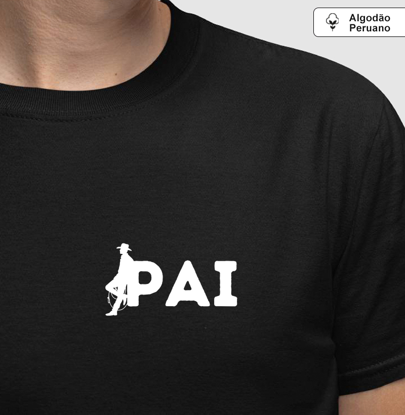 Camiseta Dia dos Pais - PAI cowboy - Algodão Peruano PREMIUM