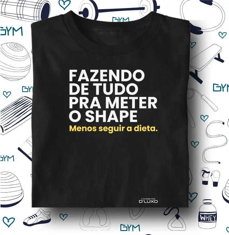 Fazendo de tudo pra meter o shape
