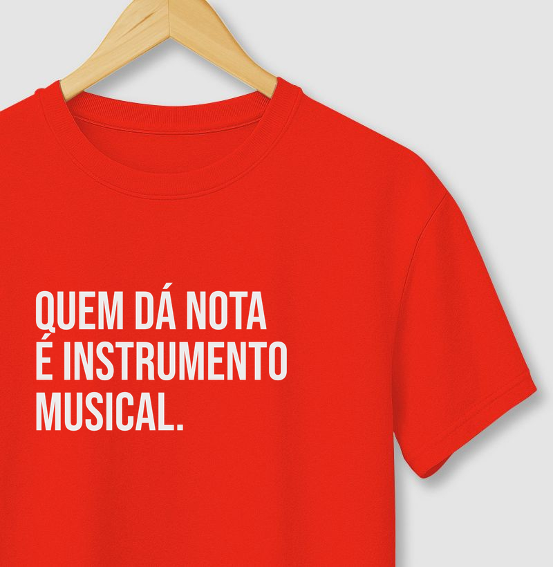 Quem dá nota é instrumento musical.