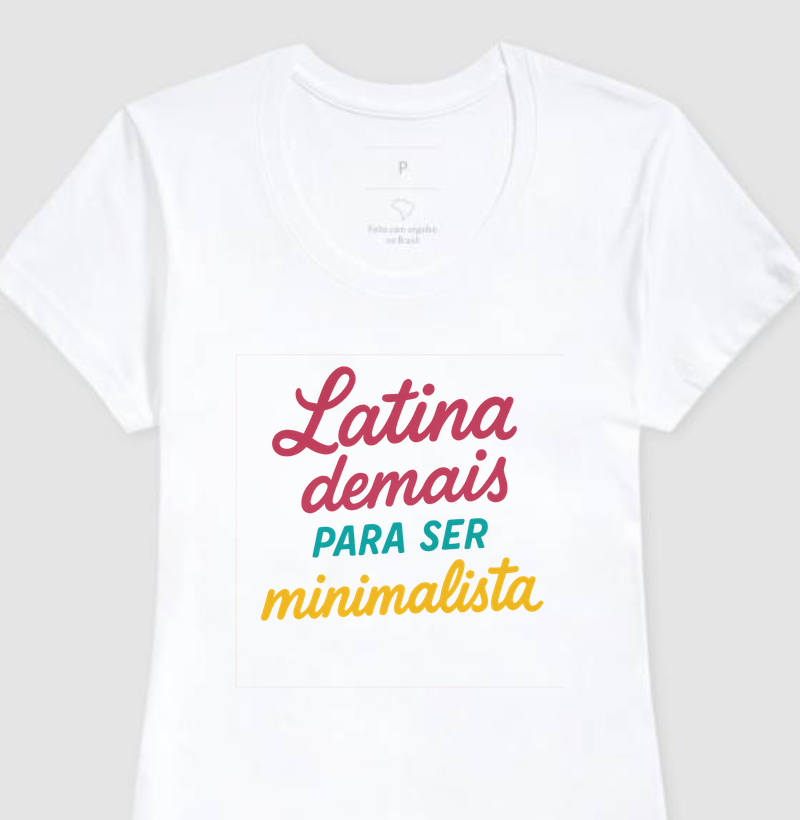 Latina demais para ser minimalista