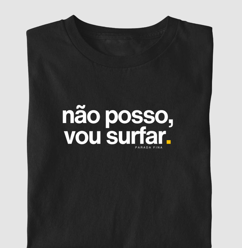 não posso, vou surfar.
