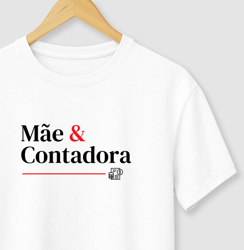 Camiseta Mãe e Contadora.