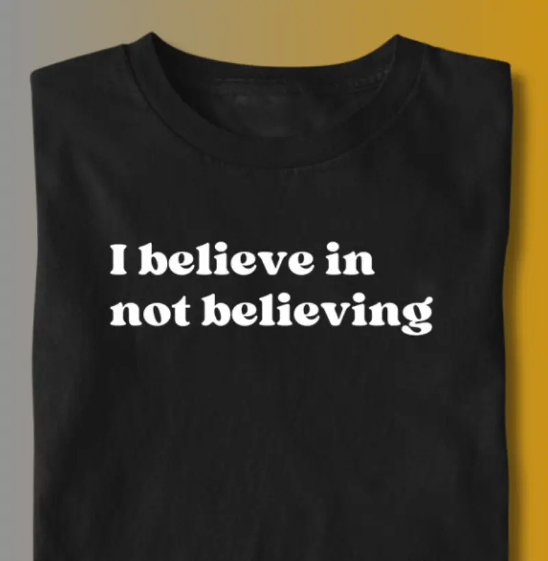 EU ACREDITO EM NÃO ACREDITAR