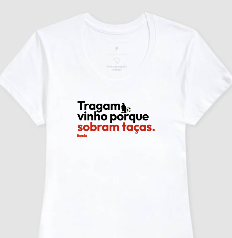 Tragam Vinho Porque Sobram Taças.