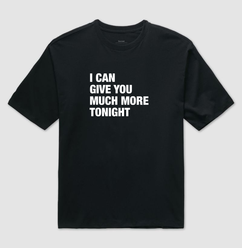 I can give you much more tonight