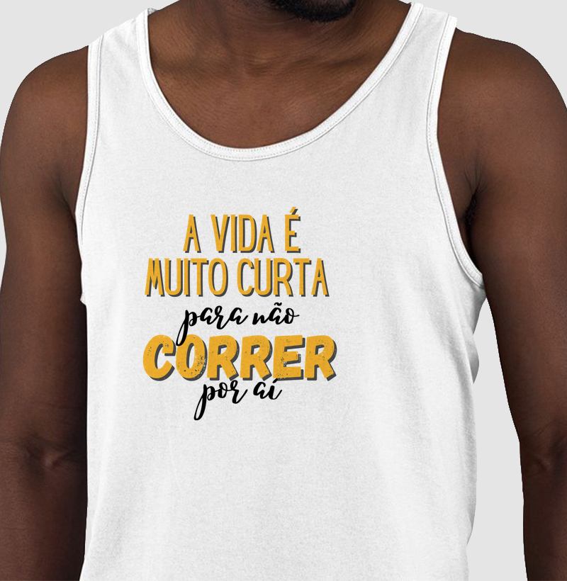 A vida é muito curta para não correr por aí
