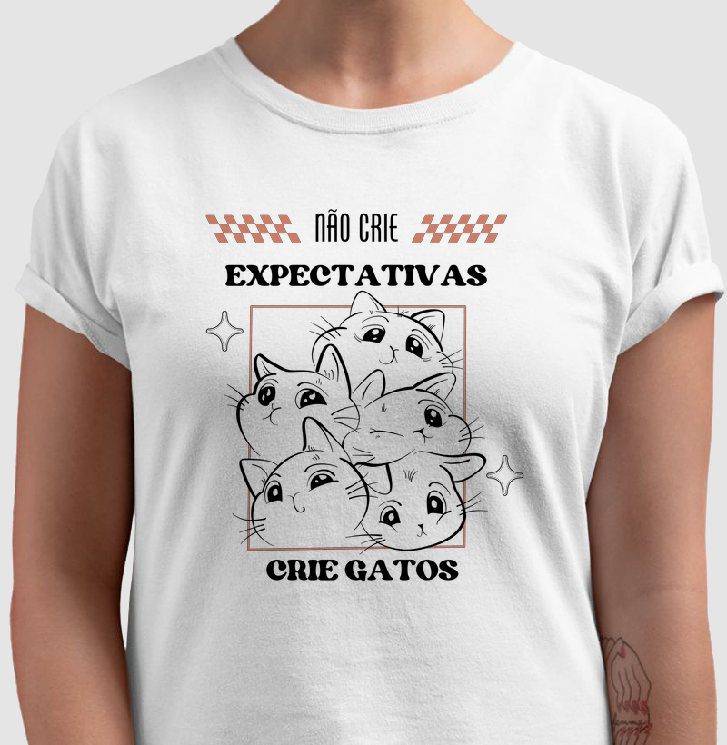 Não Crie Expectativas, Crie Gatos