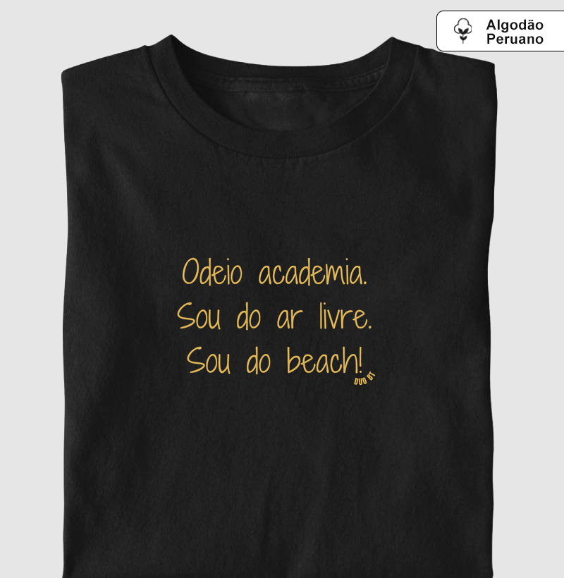 Sou do ar livre. Sou do beach.