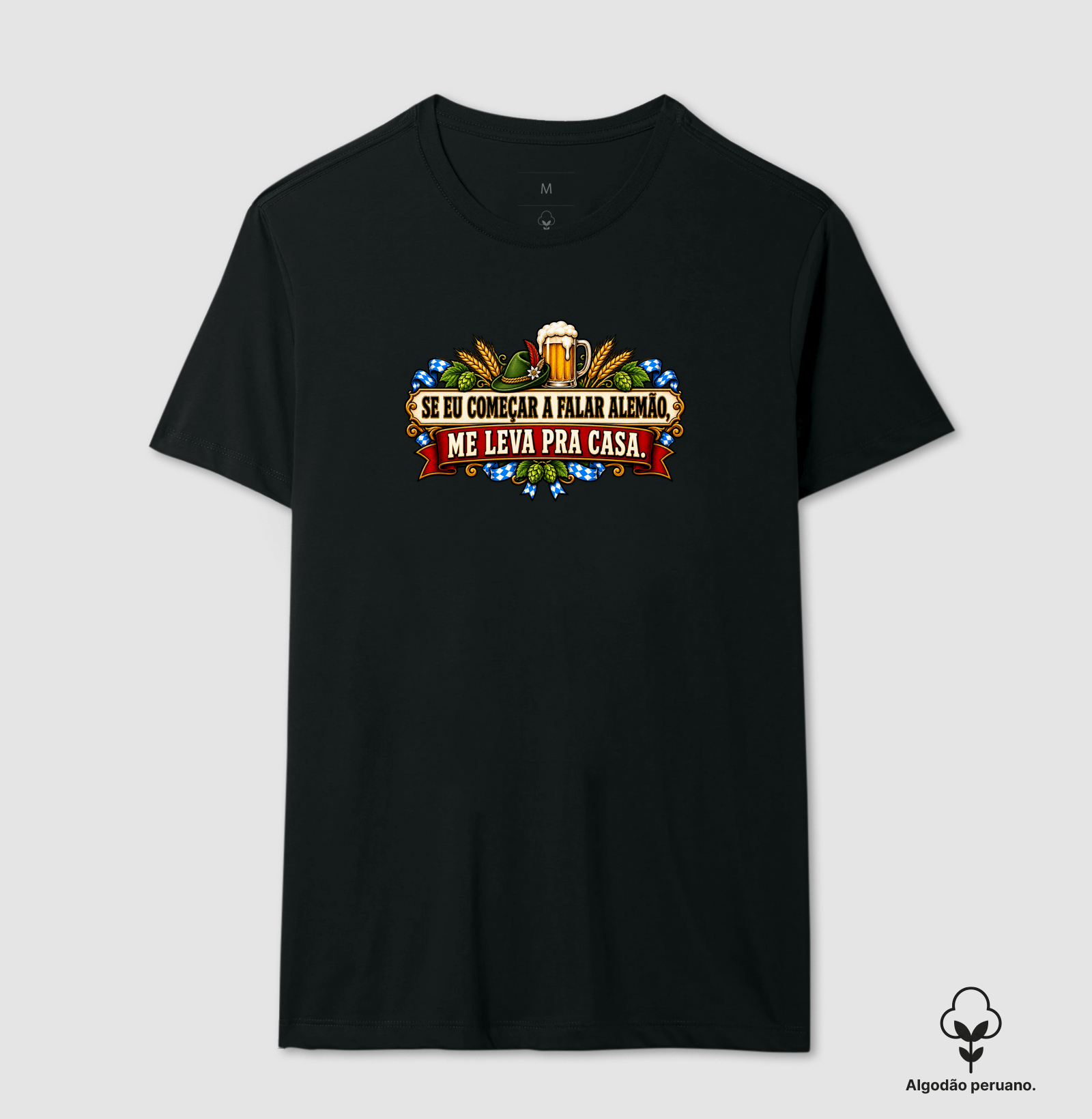 Se eu começar a falar alemão, me leva pra casa - Camiseta Algodão Peruano