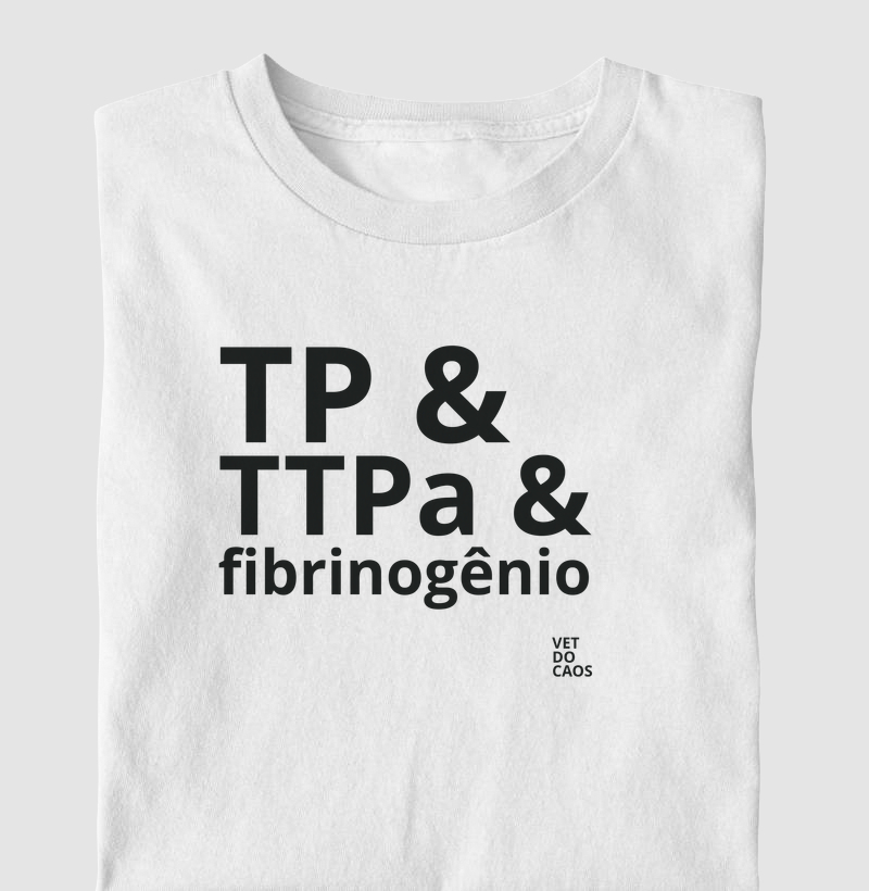 TP & TTPa & fibrinogênio - Camiseta