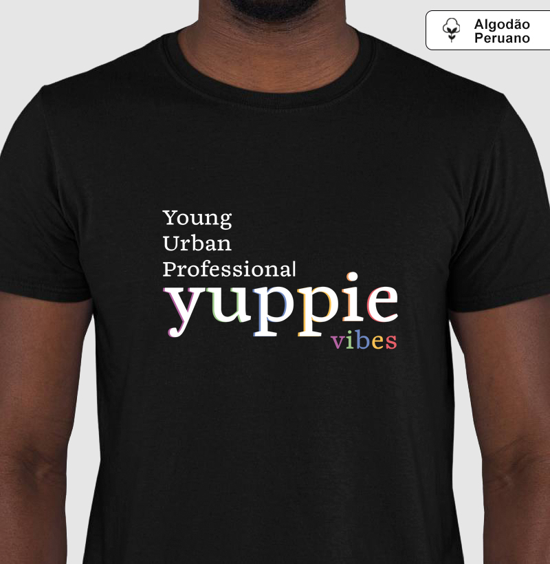 Yuppie Vibes - Camiseta Algodão Peruano Preta