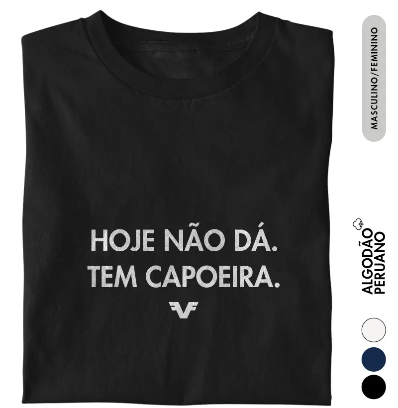 Algodão Peruano Hoje não dá. Tem Capoeira - Premium