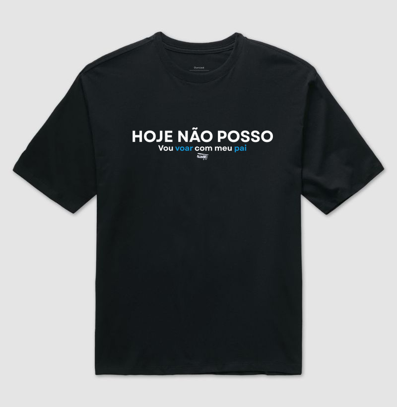 Hoje não posso. Vou voar com meu pai