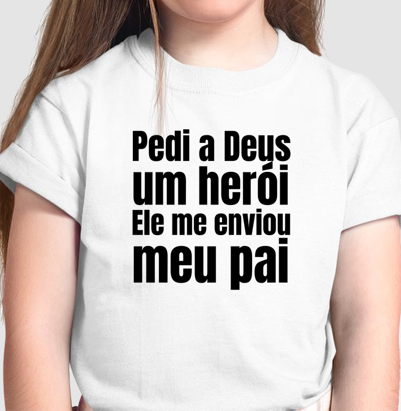 Camiseta Infantil Pedi a Deus um Herói