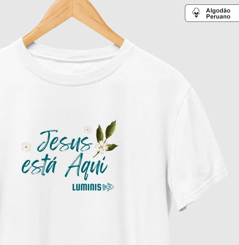Camiseta Jesus Está Aqui (Algodão Peruano)