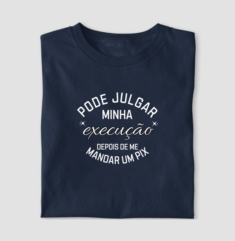 PODE JULGAR MINHA EXECUÇÃO