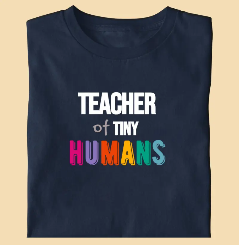 Camiseta Teacher of tiny humans | Lançamento