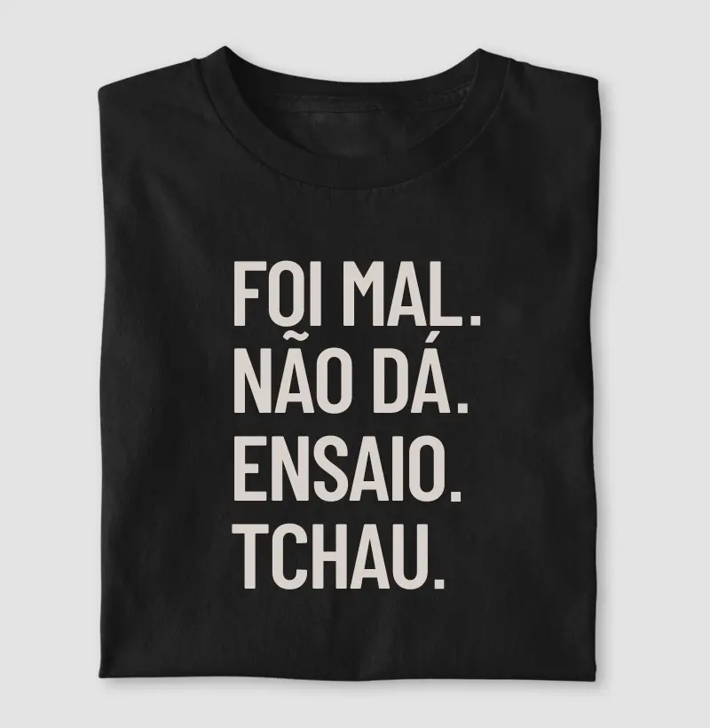 FOI MAL. NÃO DÁ. ENSAIO. TCHAU.