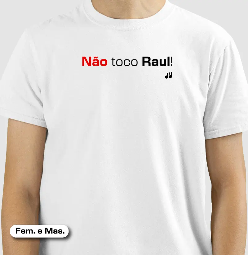 Não toco Raul!