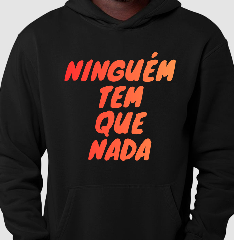 Ninguém tem que nada
