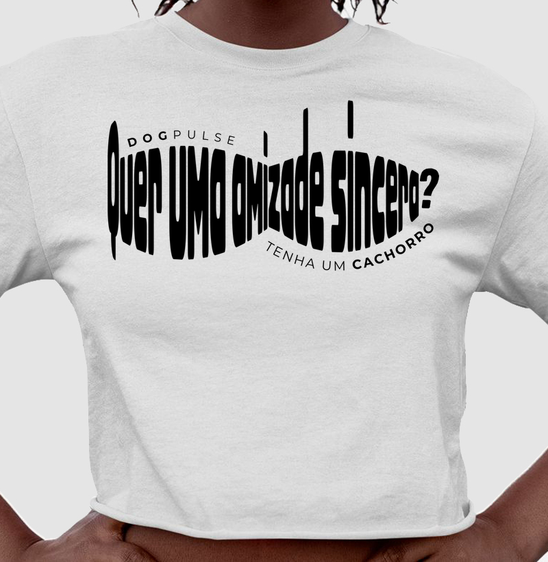 Cropped Quer uma Amizade Sincera? Tenha um Cachorro Dog Pulse