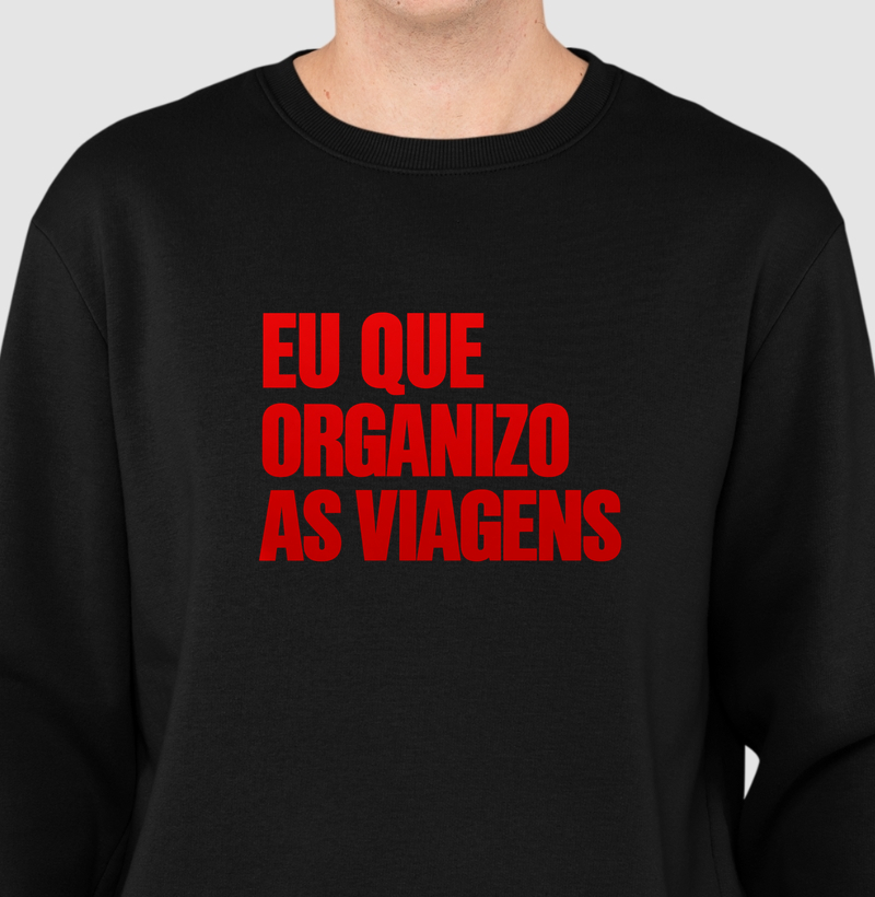 Suéter Eu Que Organizo As Viagens