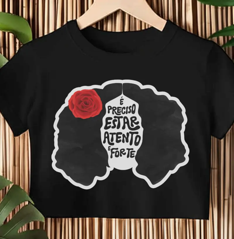 Camiseta Gal - É preciso estar atento e forte