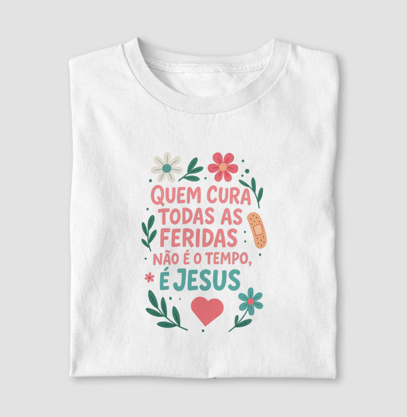 Quem cura todas as tuas feridas não é o tempo, É Jesus